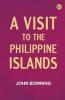 A Visit to the Philippine Islands