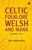 Celtic Folklore: Welsh and Manx (Volume 1 of 2)