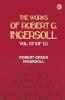 The Works of Robert G. Ingersoll Vol. 07 (of 12)