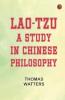 Lao-tzu A Study in Chinese Philosophy