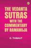 The Vedanta-Sutras with the Commentary by Ramanuja