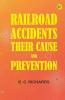 Railroad Accidents Their Cause and Prevention