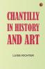 Chantilly in History and Art