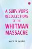 A Survivor's Recollections of the Whitman Massacre