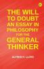 The Will to Doubt: An essay in philosophy for the general thinker