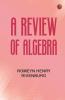 A Review of Algebra