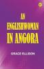 An Englishwoman in Angora