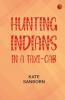 Hunting Indians in a Taxi-Cab