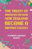 The Treaty of Waitangi; or how New Zealand became a British Colony