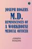 Joseph Rogers M.D.: Reminiscences of a Workhouse Medical Officer