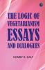 The Logic of Vegetarianism: Essays and Dialogues