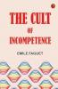 The Cult of Incompetence