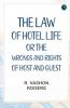 The Law of Hotel Life; or the Wrongs and Rights of Host and Guest