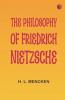 The Philosophy of Friedrich Nietzsche