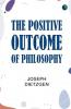 The Positive Outcome of Philosophy