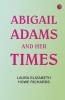 Abigail Adams and Her Times