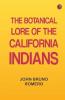The Botanical Lore of the California Indians