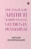 The Essays of Arthur Schopenhauer; Studies in Pessimism