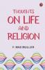 Thoughts on Life and Religion