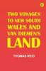 Two Voyages to New South Wales and Van Diemen's Land
