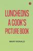 Luncheons: A Cook's Picture Book