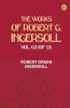 The Works of Robert G. Ingersoll Vol. 02 (of 12)