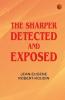 The Sharper Detected and Exposed