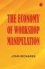 The Economy of Workshop Manipulation