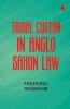 Tribal Custom in Anglo-Saxon Law