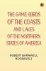 The Game-Birds of the Coasts and Lakes of the Northern States of America