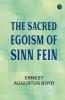 The Sacred Egoism of Sinn Fein