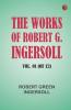 The Works of Robert G. Ingersoll Vol. 01 (of 12)