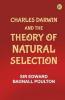 Charles Darwin and the Theory of Natural Selection