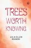 Trees Worth Knowing