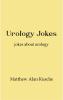 Urology Jokes - jokes about urology