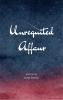 UNREQUITED AFFAIR - UNREACHABLE CONFESSIONS