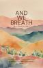 And We Breath