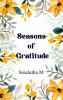 Seasons of Gratitude - Reflections from the silent spaces of the heart.
