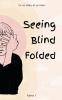 Seeing Blindfolded You see nothing Yet you believe everything.