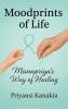 Moodprints Of Life  Mannpriya's Way of Healing
