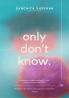 Only Don't Know