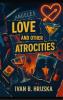 Love and Other Atrocities