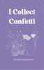 I Collect Confetti