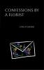 CONFESSIONS BY A FLORIST