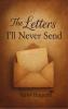 The letters I’ll Never Send - Verses from the Quiet Corners of Her Heart
