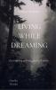 Living while dreaming - Attempting to live my life like stories I make