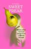 Sweet Freak - Poems about food and hunger from a pathetic lovergirl