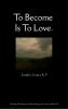 To Become Is To Love.