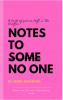 Notes to No One - A book of poetry left in the drafts