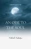 An Ode to the Soul - A collection of emotions of the unrealised soul
